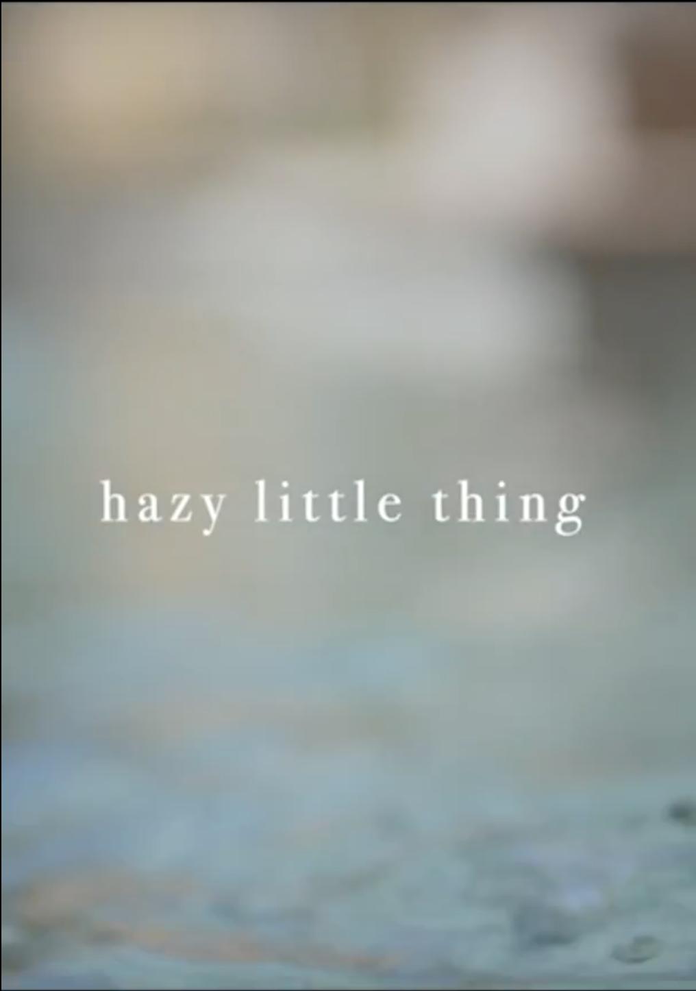 Hazy Little Thing (2020)